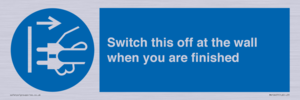 Switch this off at the wall when you are finished